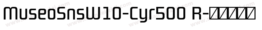 MuseoSnsW10-Cyr500 R字体转换